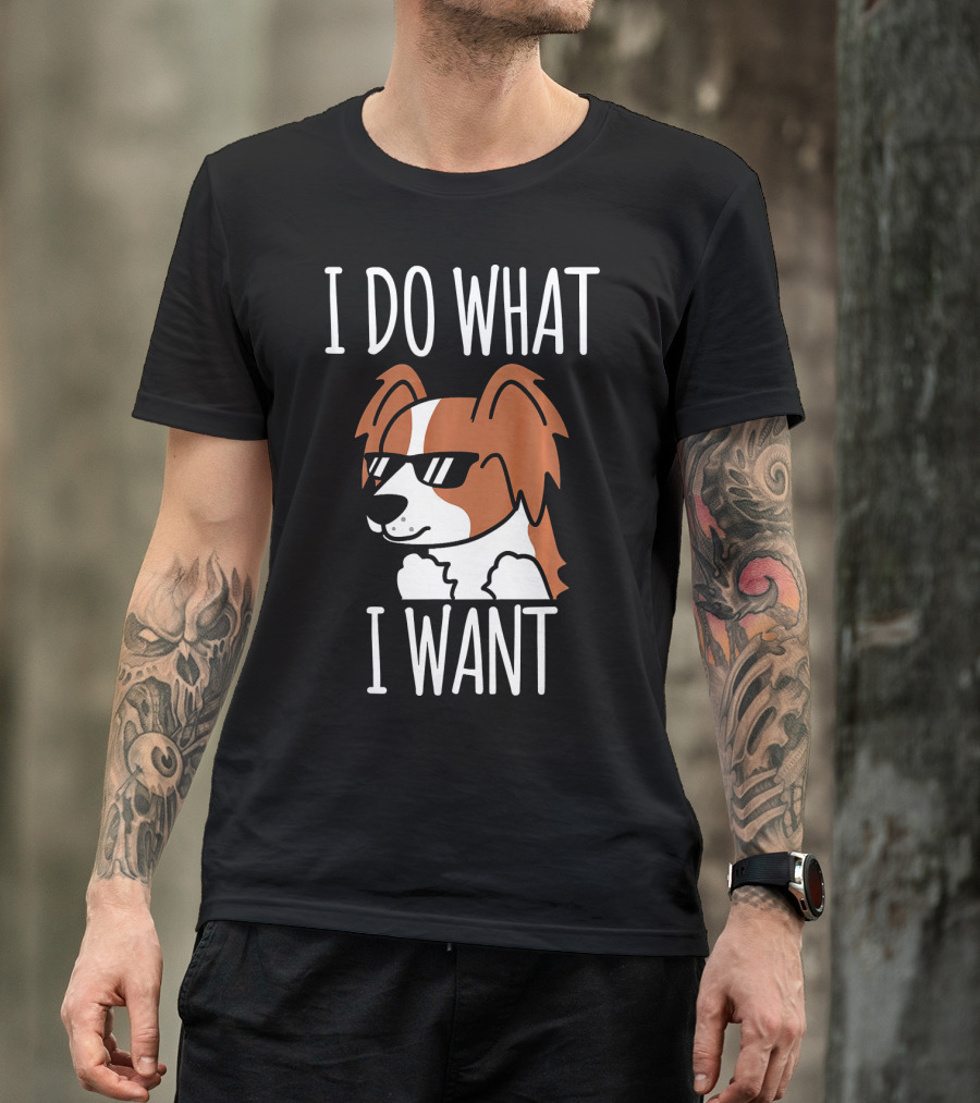 I Do What I Want Papillon Dog With Sunglasses T-Shirt