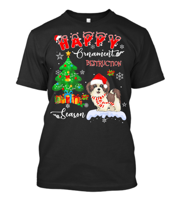 Happy Ornament Destruction Season Shih Tzu Dog T-Shirt