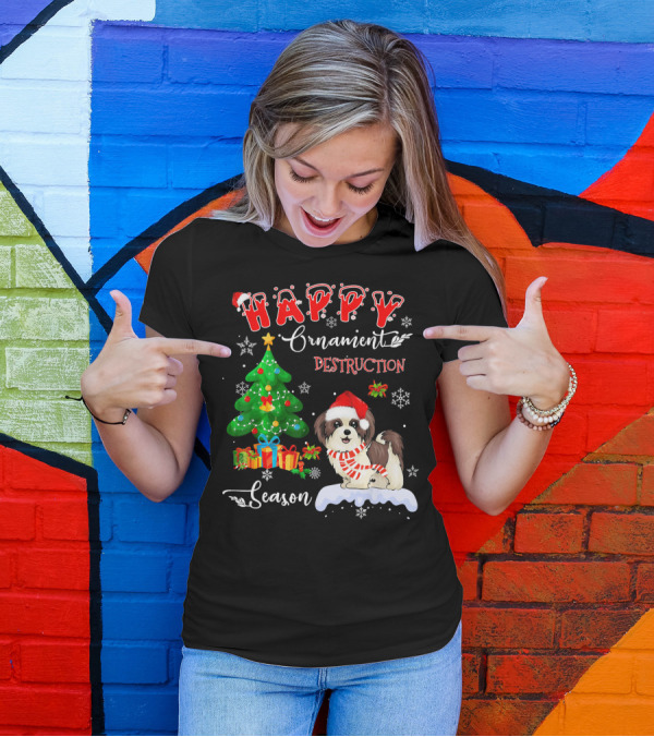 Happy Ornament Destruction Season Shih Tzu Dog T-Shirt