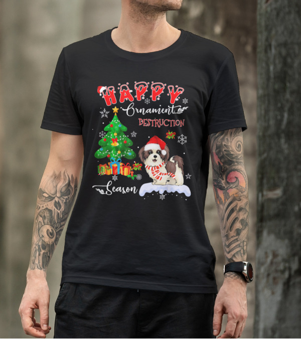 Happy Ornament Destruction Season Shih Tzu Dog T-Shirt