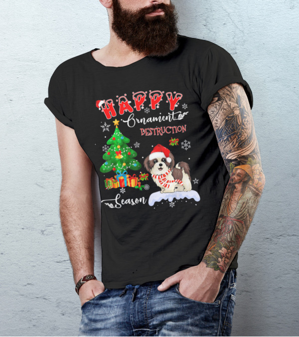 Happy Ornament Destruction Season Shih Tzu Dog T-Shirt