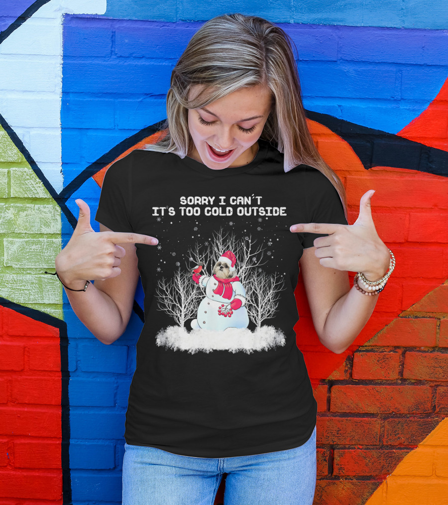 Shih Tzu Sorry I Can't It's Too Cold Outside With Snowman Chris T-Shirt