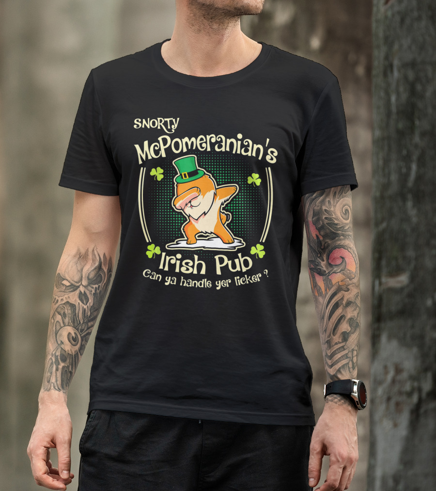Snorty McPomeranian's Irish Pub Can Ya Handle Yer Licker St Patricks Day T-Shirt