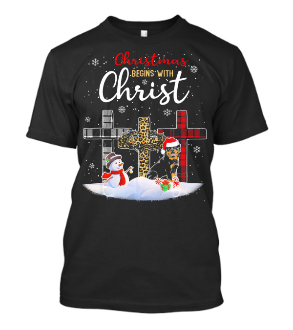 Christmas Begins With Christ Rottweiler Dog Snowman Crosses T-Shirt