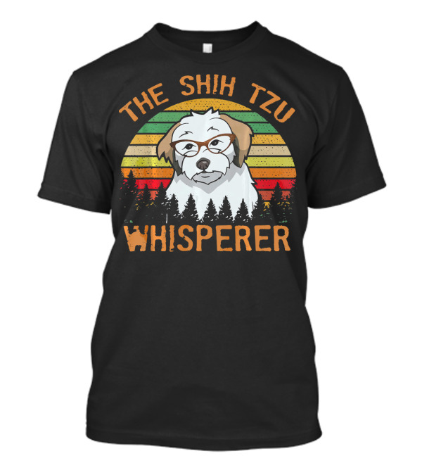 The Shih Tzu Whisperer Funny Dog Lovers T-Shirt