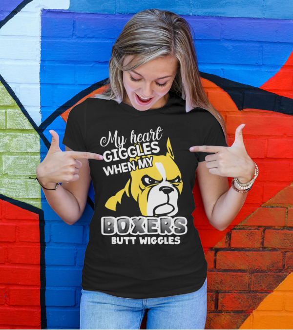 My Heart Giggles When My Boxers Butt Wiggles T-Shirt