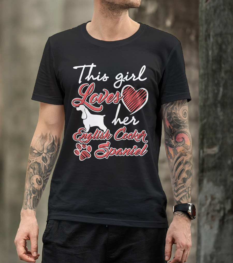 This Girl Loves Her English Cocker Spaniel With Heart And Paw Prints T-Shirt