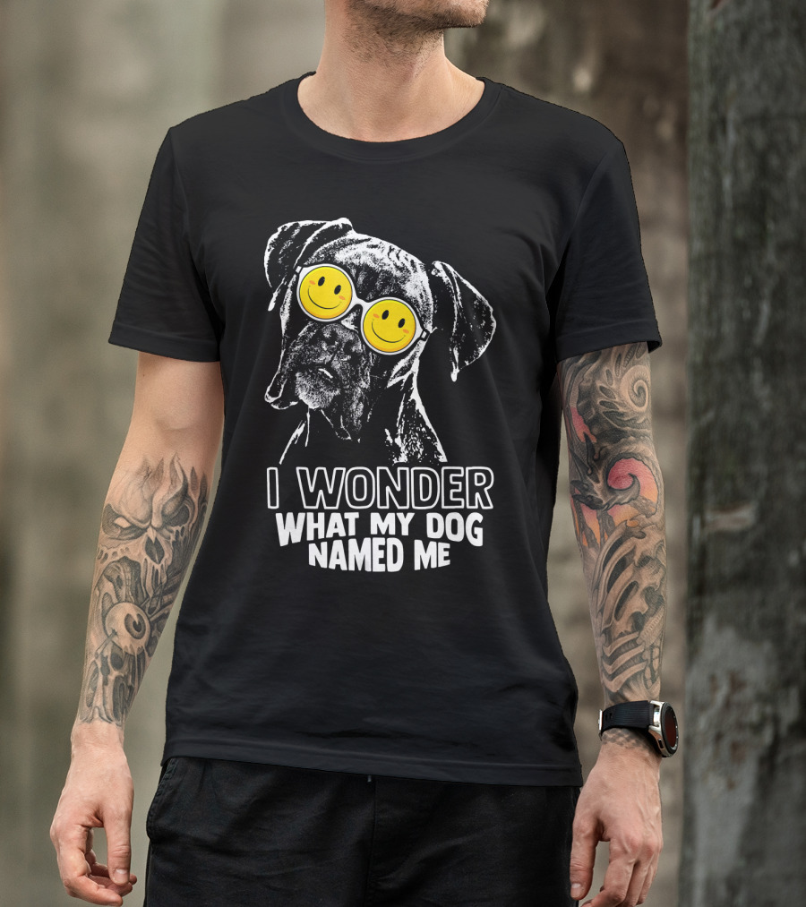 I Wonder What My Dog Named Me Boxer Dog With Smiley Glasses T-Shirt