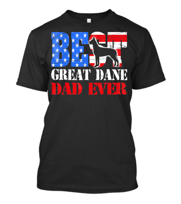 BEST GREAT DANE DAD EVER USA FLAG T-Shirt