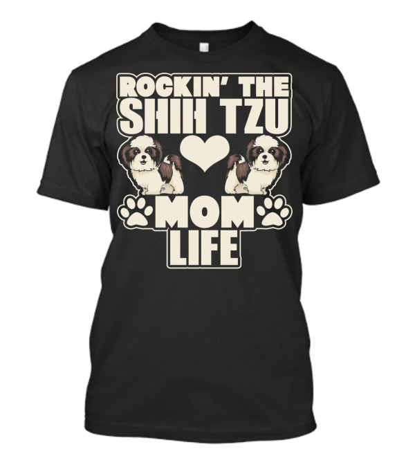 Rockin The Shih Tzu Mom Life Paw Prints And Heart T-Shirt