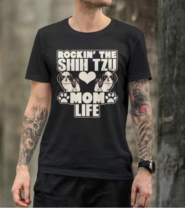 Rockin The Shih Tzu Mom Life Paw Prints And Heart T-Shirt