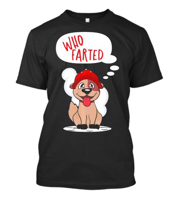 Who Farted Funny Dog In Red Cap T-Shirt
