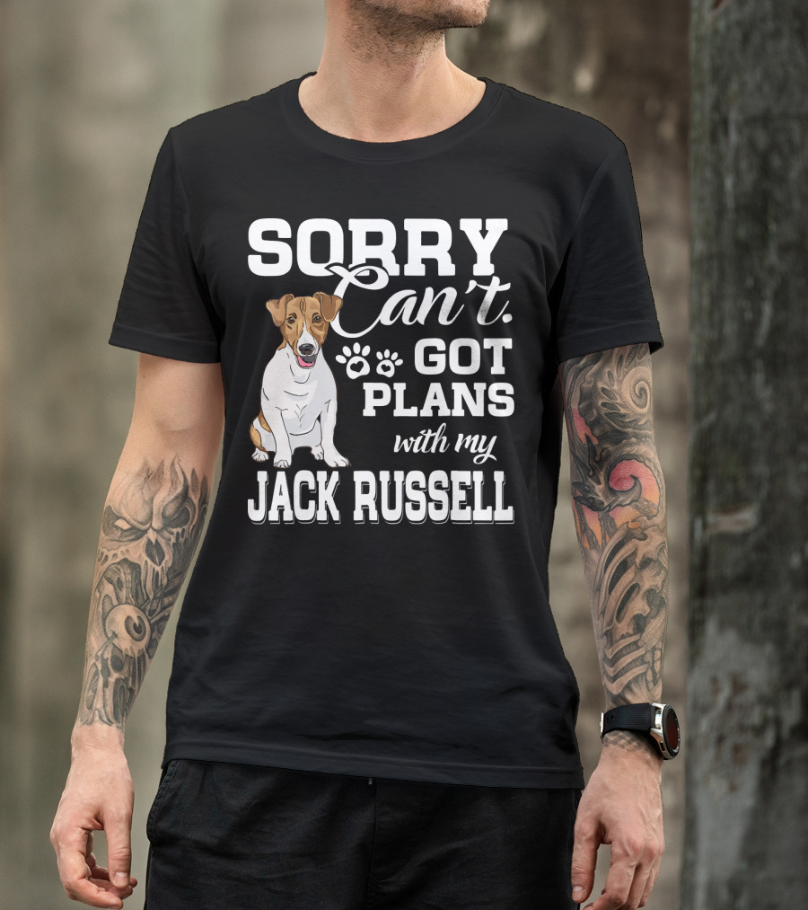 Sorry Can't Got Plans With My Jack Russell T-Shirt