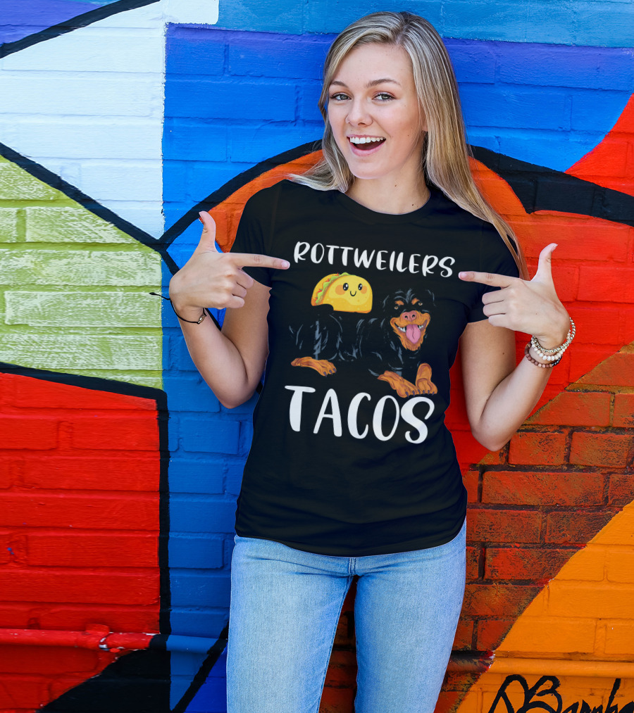 Rottweilers Tacos Funny Rottweiler Do T-Shirt