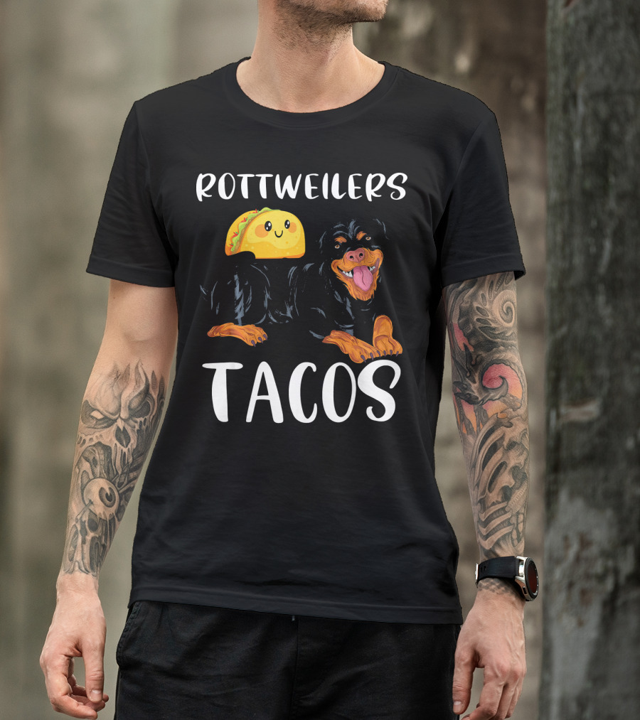 Rottweilers Tacos Funny Rottweiler Do T-Shirt