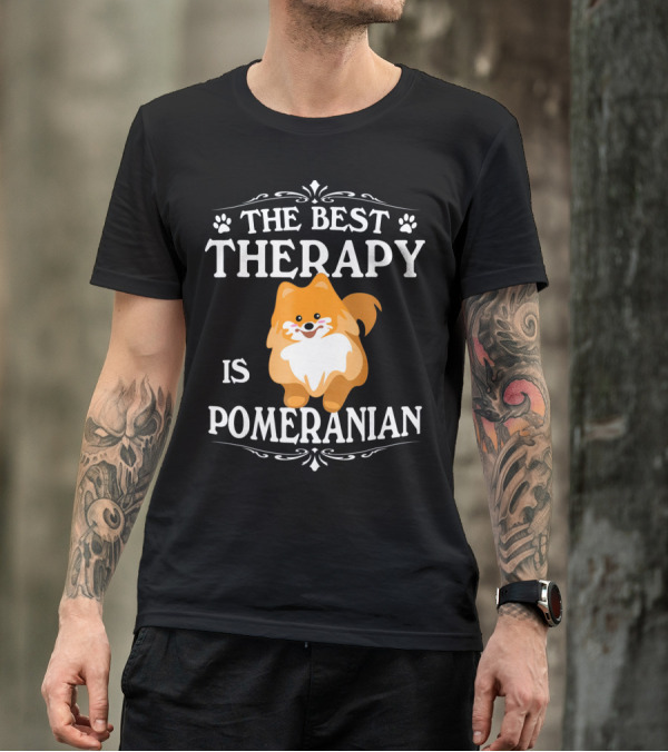 The Best Therapy Is Pomeranian T-Shirt