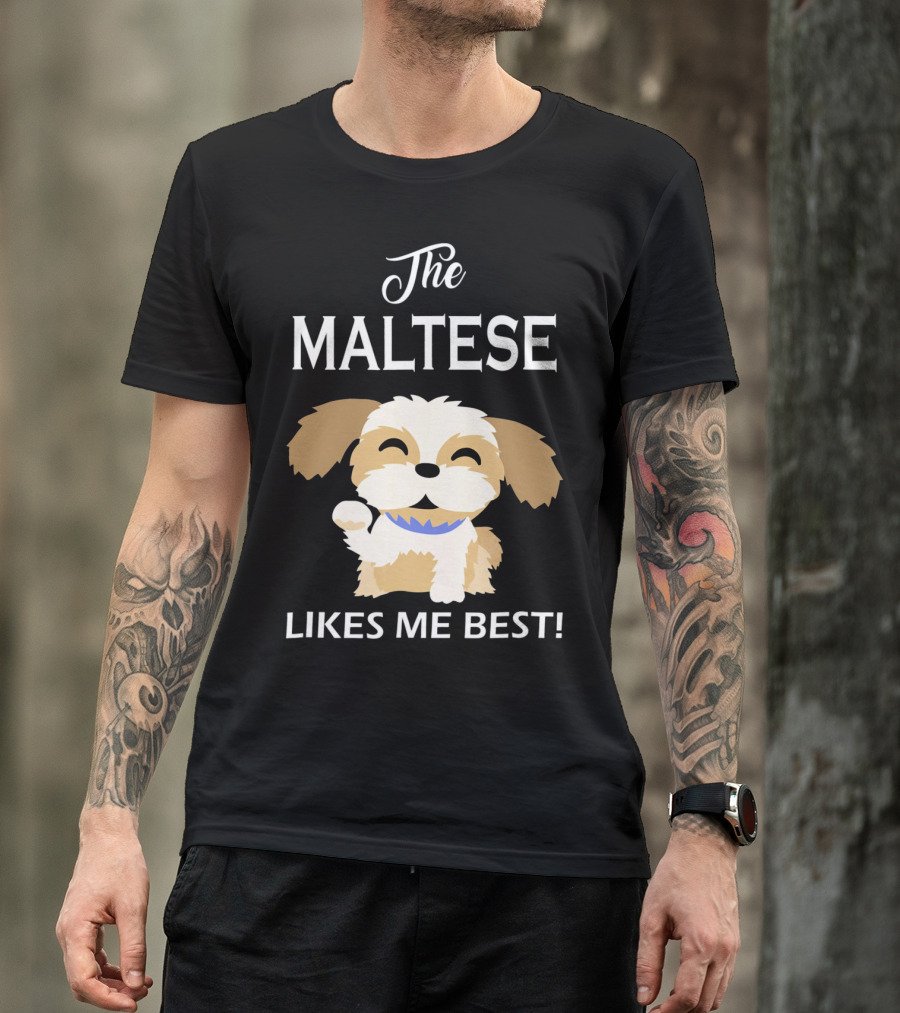 The Maltese Likes Me Best Cute Dog T-Shirt