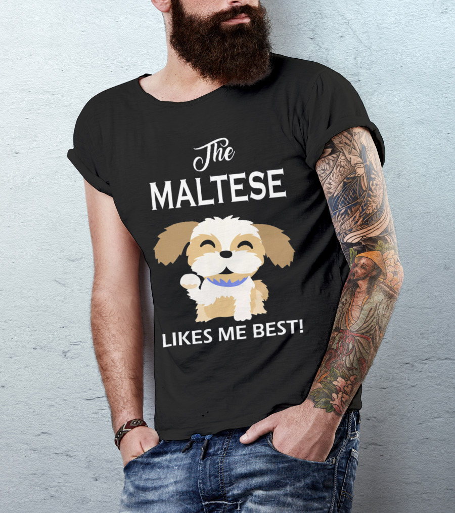 The Maltese Likes Me Best Cute Dog T-Shirt