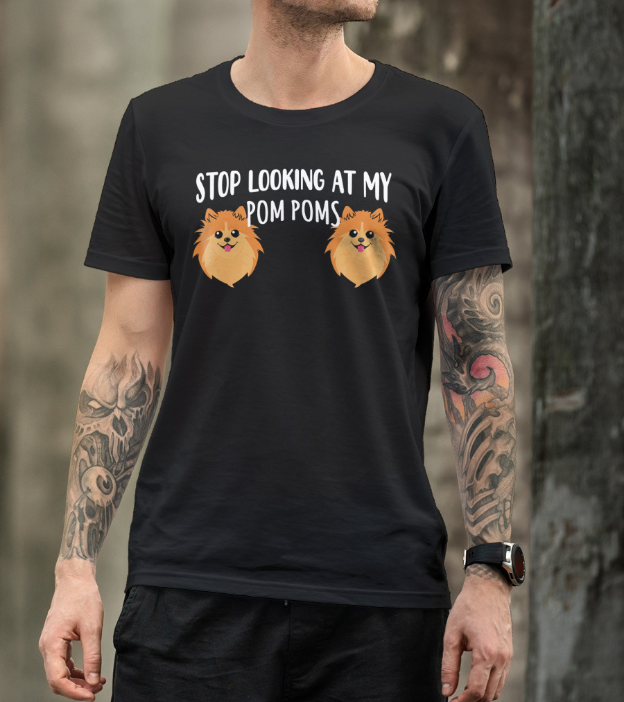 Stop Looking At My Pom Poms Cartoon Dogs T-Shirt