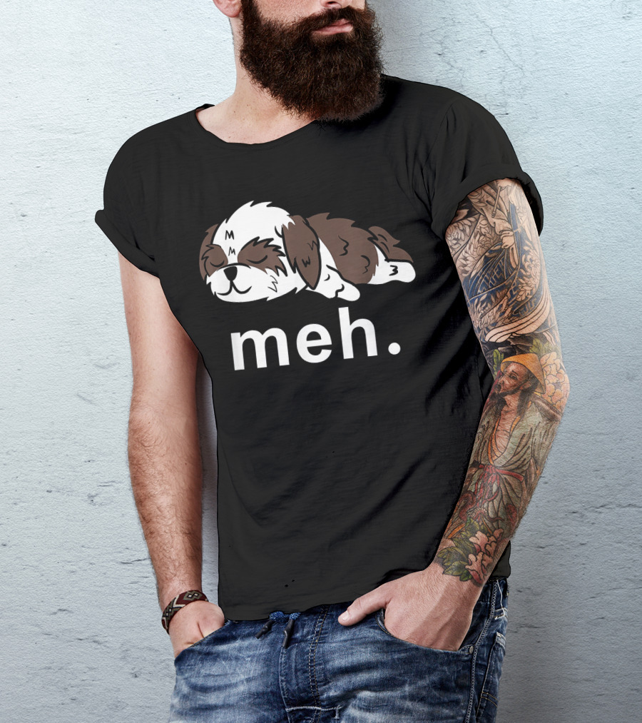 Shih Tzu Meh Funny Internet Meme Sleepy Puppy With Meh Text T-Shirt