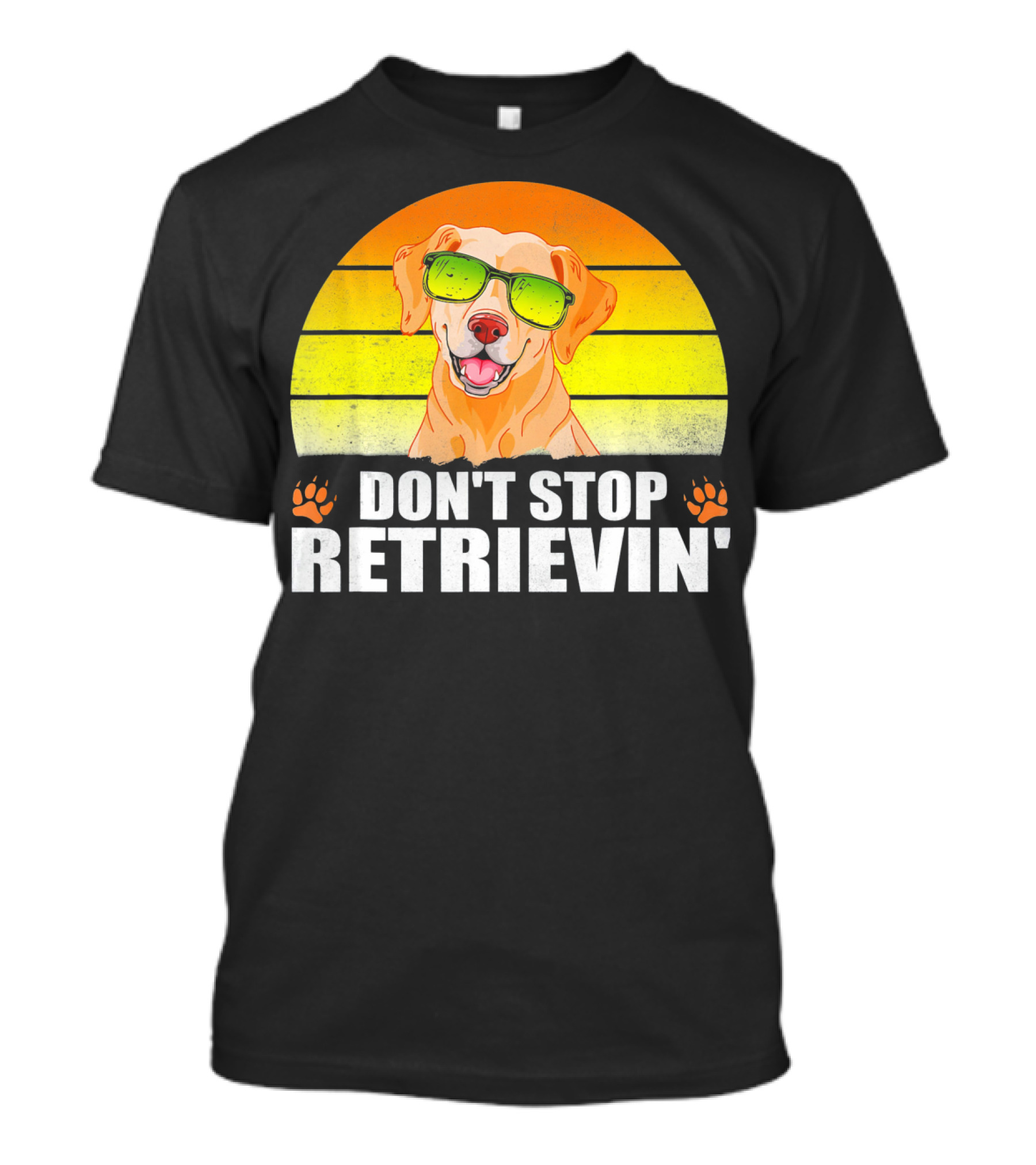 Don't Stop Retrievin' Golden Retriever Lover T-Shirt
