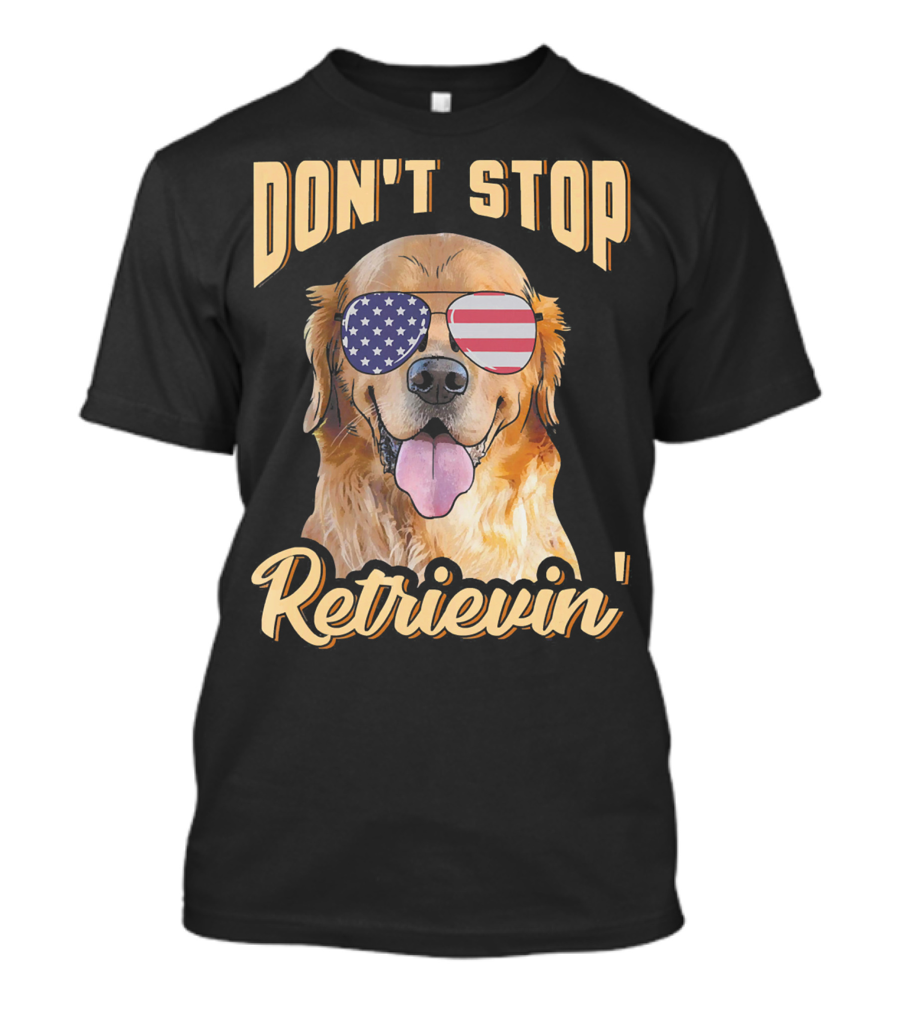 Don't Stop Retrievin' American Golden Retriever Sunglasses USA T-Shirt