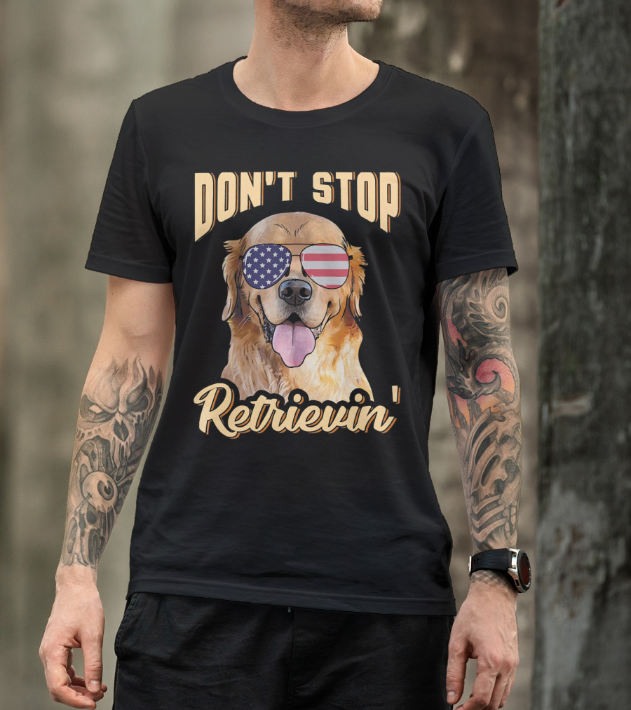 Don't Stop Retrievin' American Golden Retriever Sunglasses USA T-Shirt