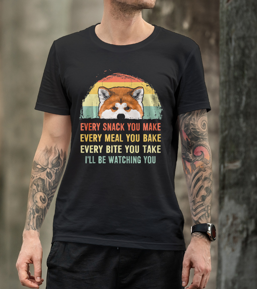 Every Snack You Make Every Meal You Bake Every Bite You Take I'll Be Watching You Akita T-Shirt