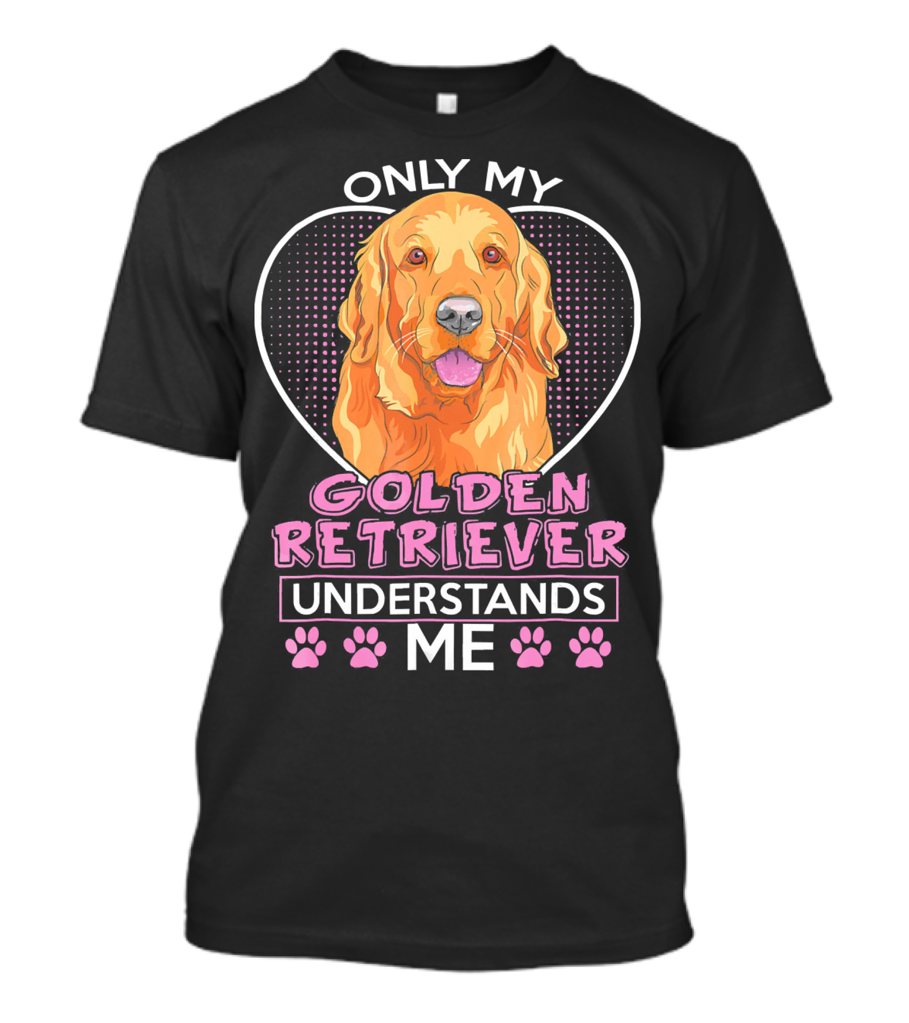 Only My Golden Retriever Understands Me T-Shirt
