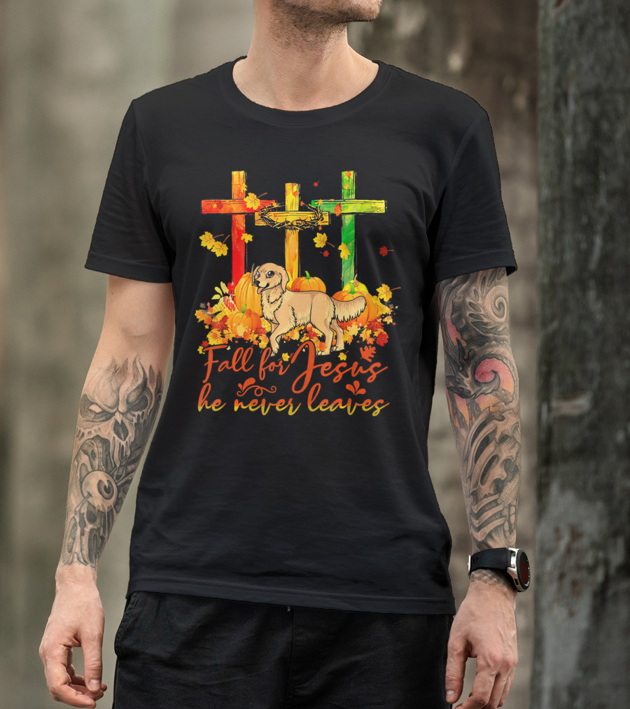 Golden Retriever Fall For Jesus He Never Leaves Pumpkins And Crosses T-Shirt
