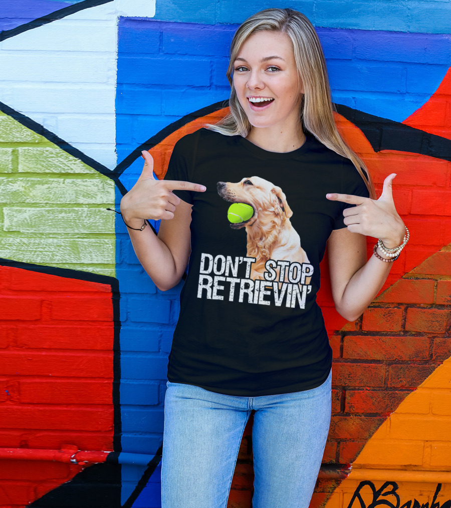 Golden Retriever Don't Stop Retrievin' Tennis Ball T-Shirt