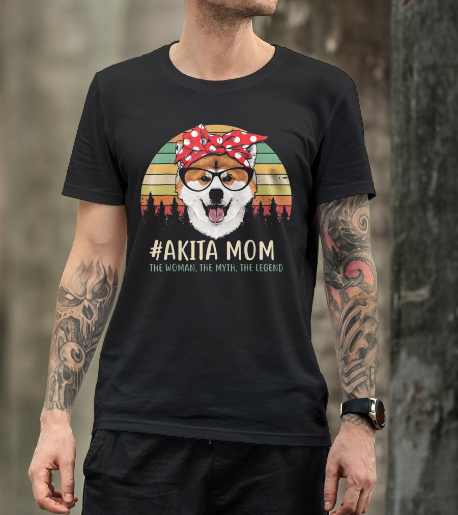 Akita Mom The Woman The Myth The Legend T-Shirt