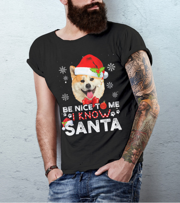 Be Nice To Me I Know Santa Akita Snowflakes Christmas Hat T-Shirt