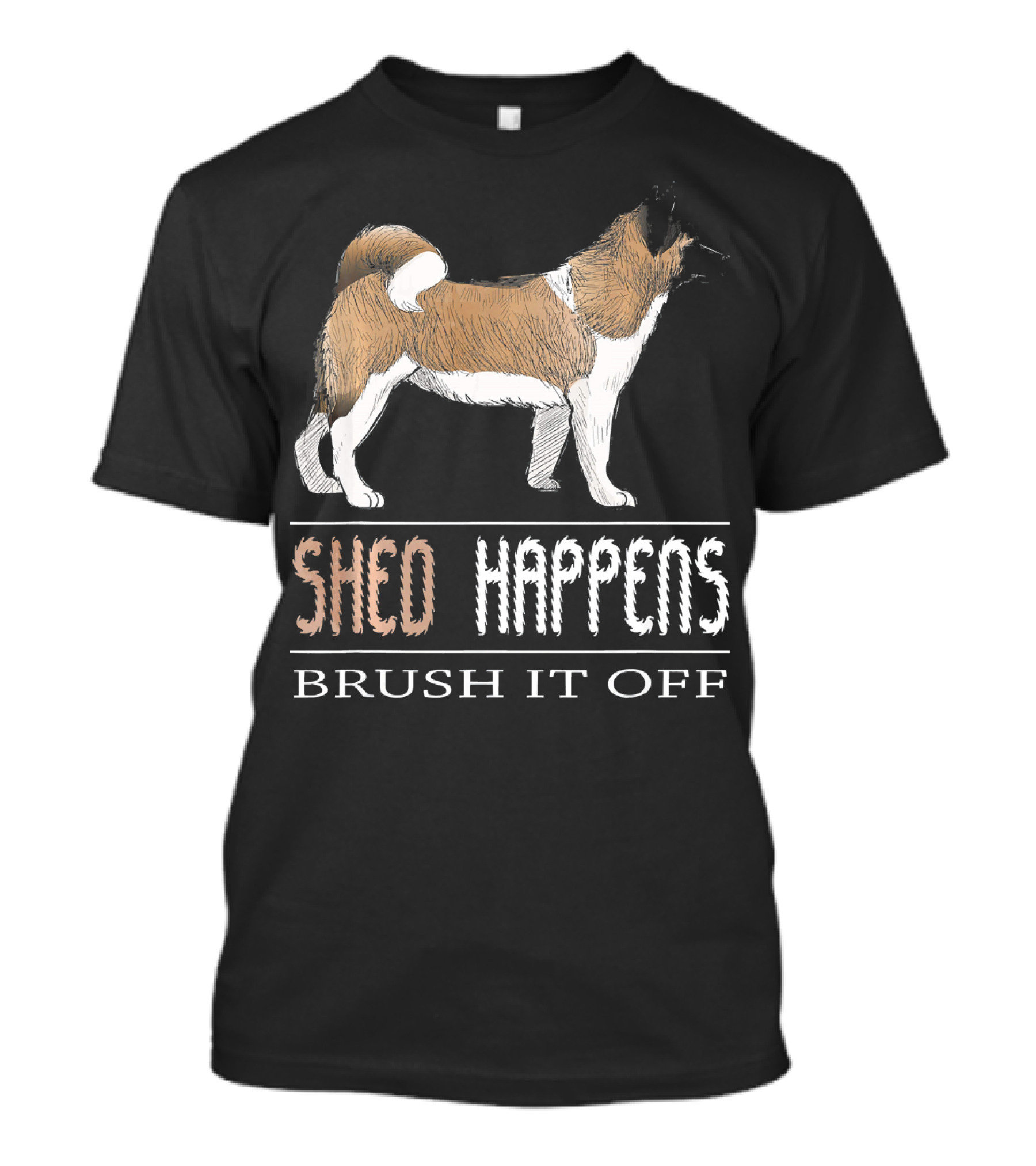 Shed Happens Brush It Off Akita Dog T-Shirt