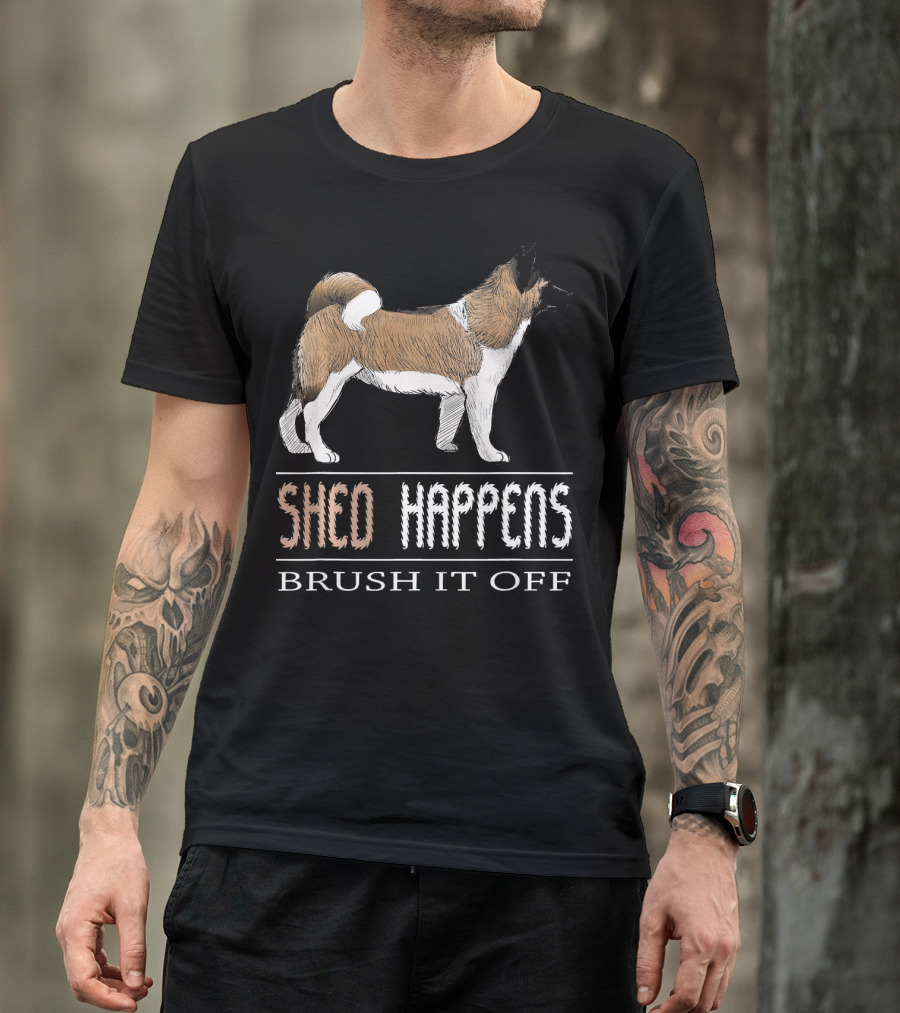 Shed Happens Brush It Off Akita Dog T-Shirt