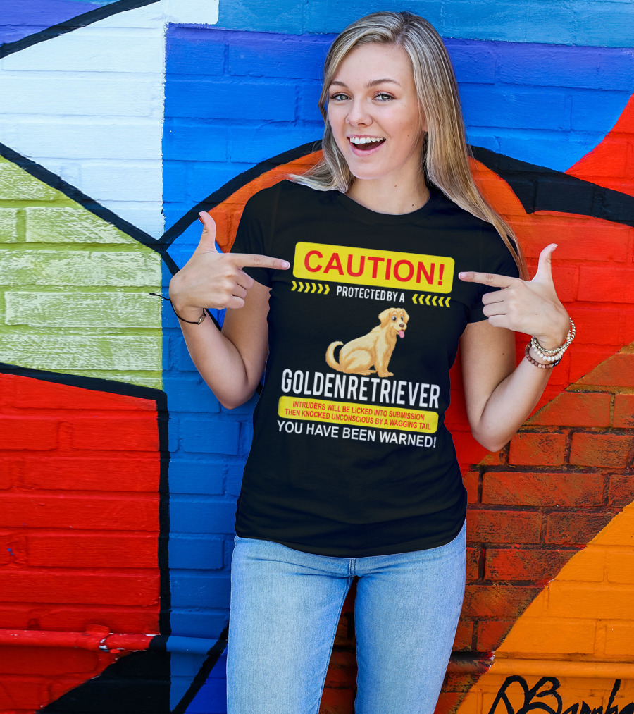 CAUTION Protected By A Golden Retriever You Have Been Warned T-Shirt