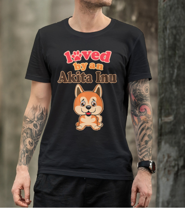 Loved By An Akita Inu Dog Owner T-Shirt