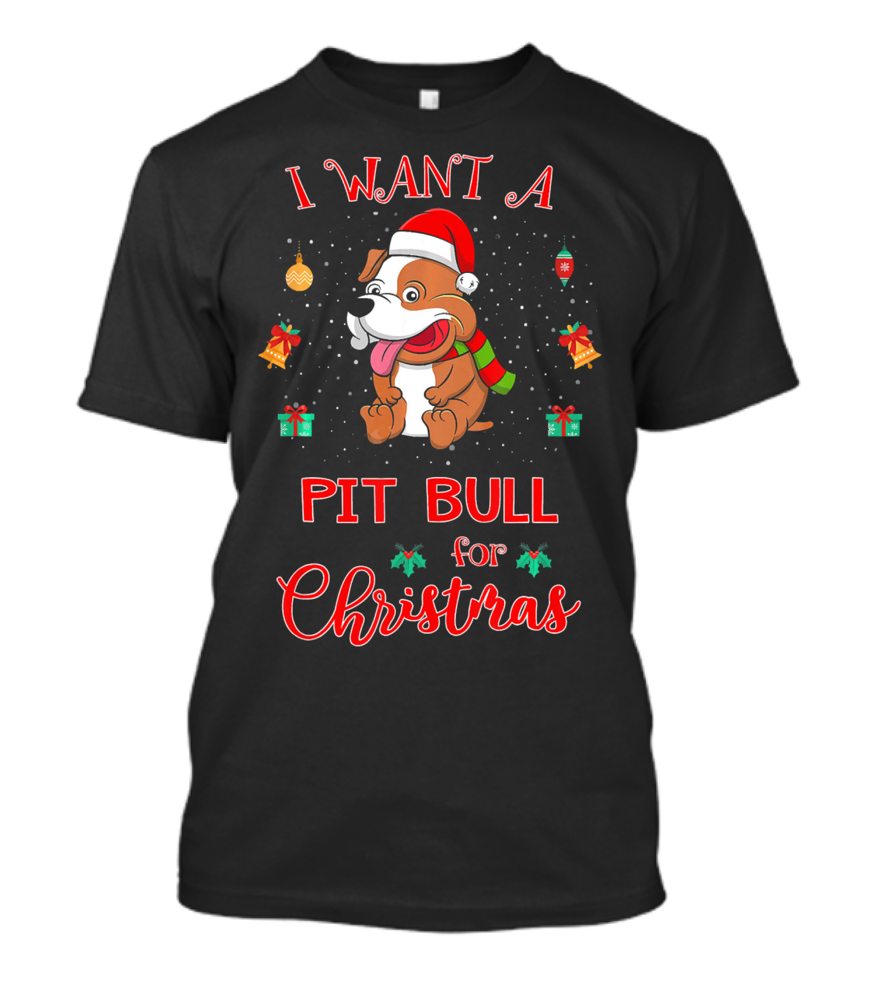 I Want A Pit Bull For Christmas T-Shirt