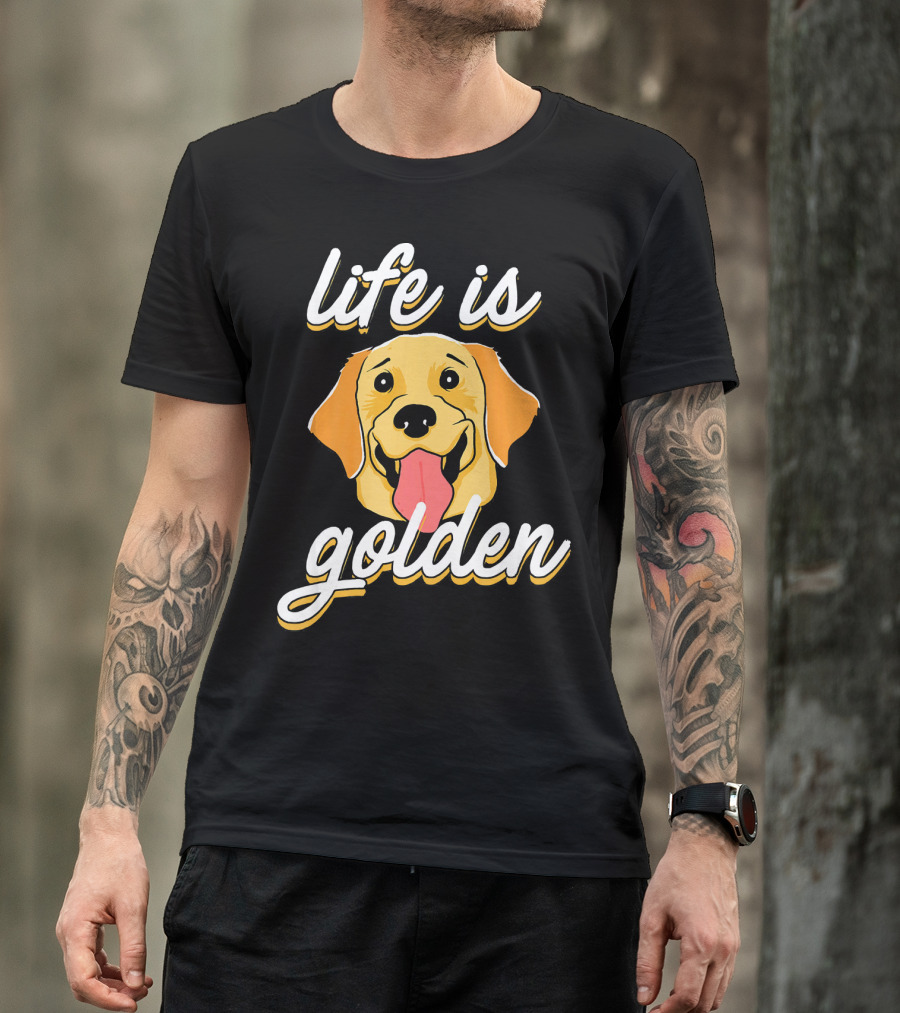 Life Is Golden Retriever Love T-Shirt