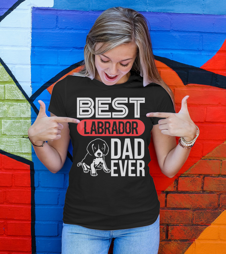Best Labrador Dad Ever Labrador Retriever Dog Dad T-Shirt