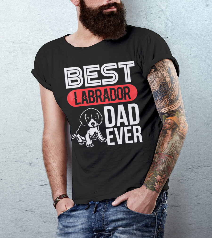 Best Labrador Dad Ever Labrador Retriever Dog Dad T-Shirt