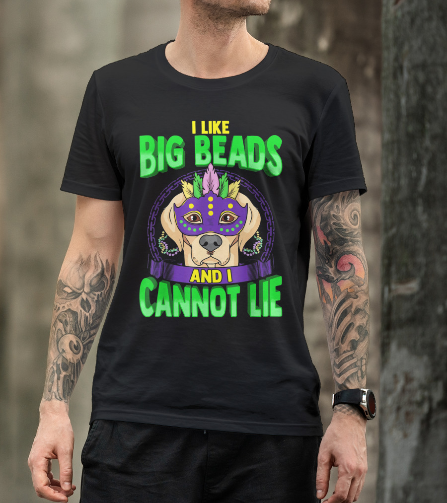 I Like Big Beads And I Cannot Lie Funny Mardi Gras Masked Lab T-Shirt