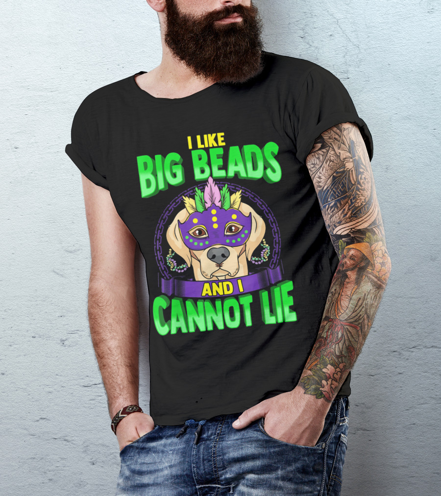 I Like Big Beads And I Cannot Lie Funny Mardi Gras Masked Lab T-Shirt