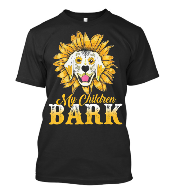 Sunflower Labrador Retriever My Children Bark T-Shirt