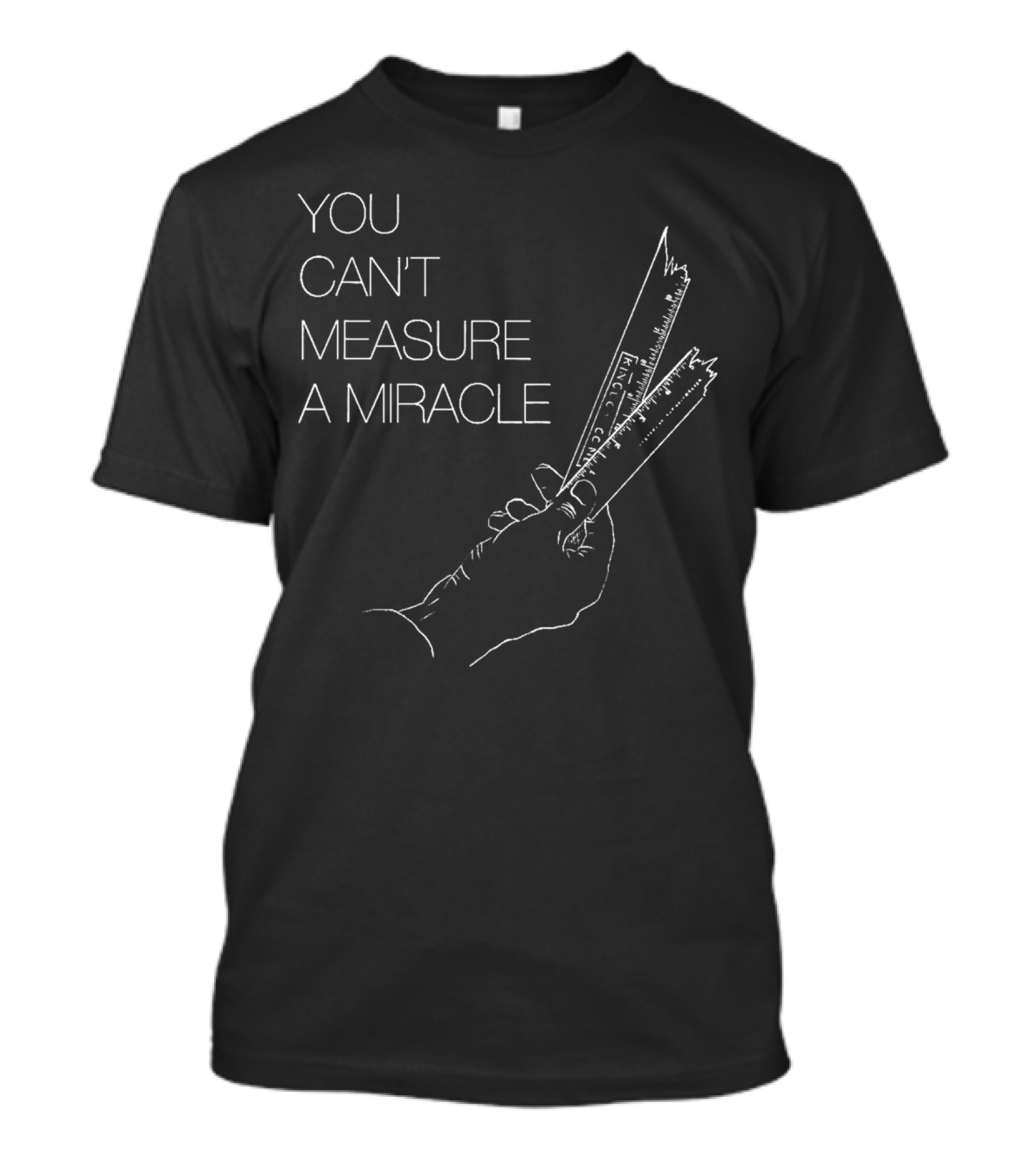 You Can't Measure A Miracle Broken Ruler T-Shirt