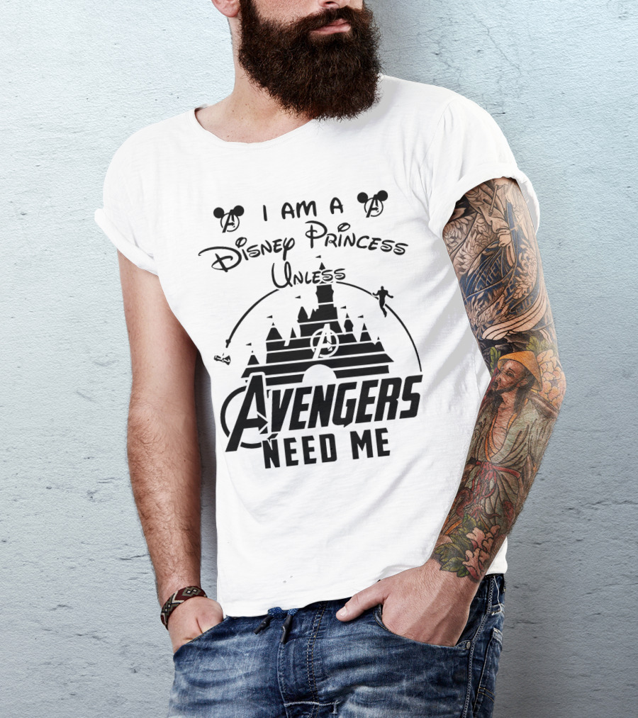 I Am A Disney Princess With Mickey Mouse And Avengers Castle Icons Unless Avengers Need Me T-Shirt
