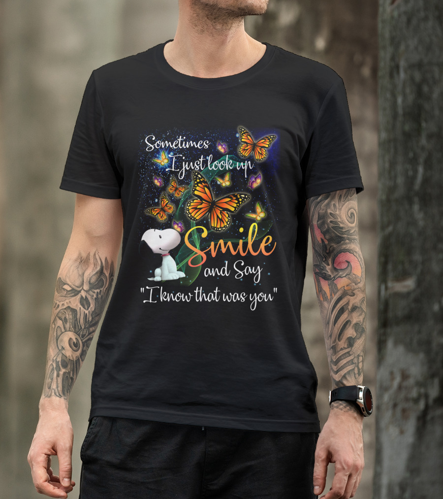 Snoopy Look Up Smile Butterfly I Know That Was You T-Shirt