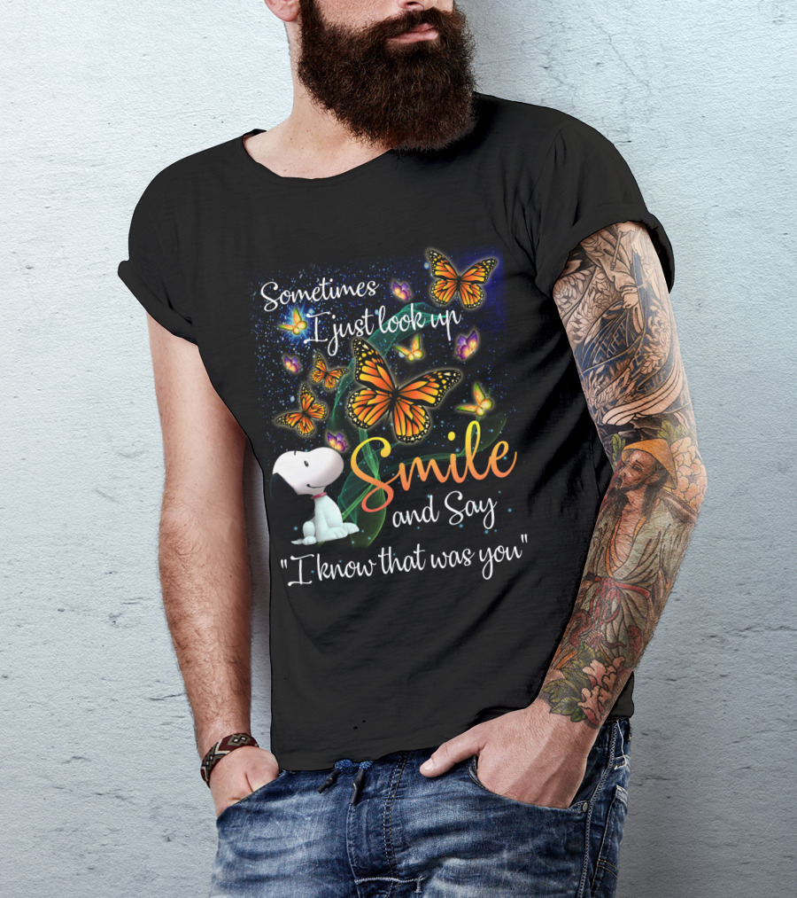 Snoopy Look Up Smile Butterfly I Know That Was You T-Shirt