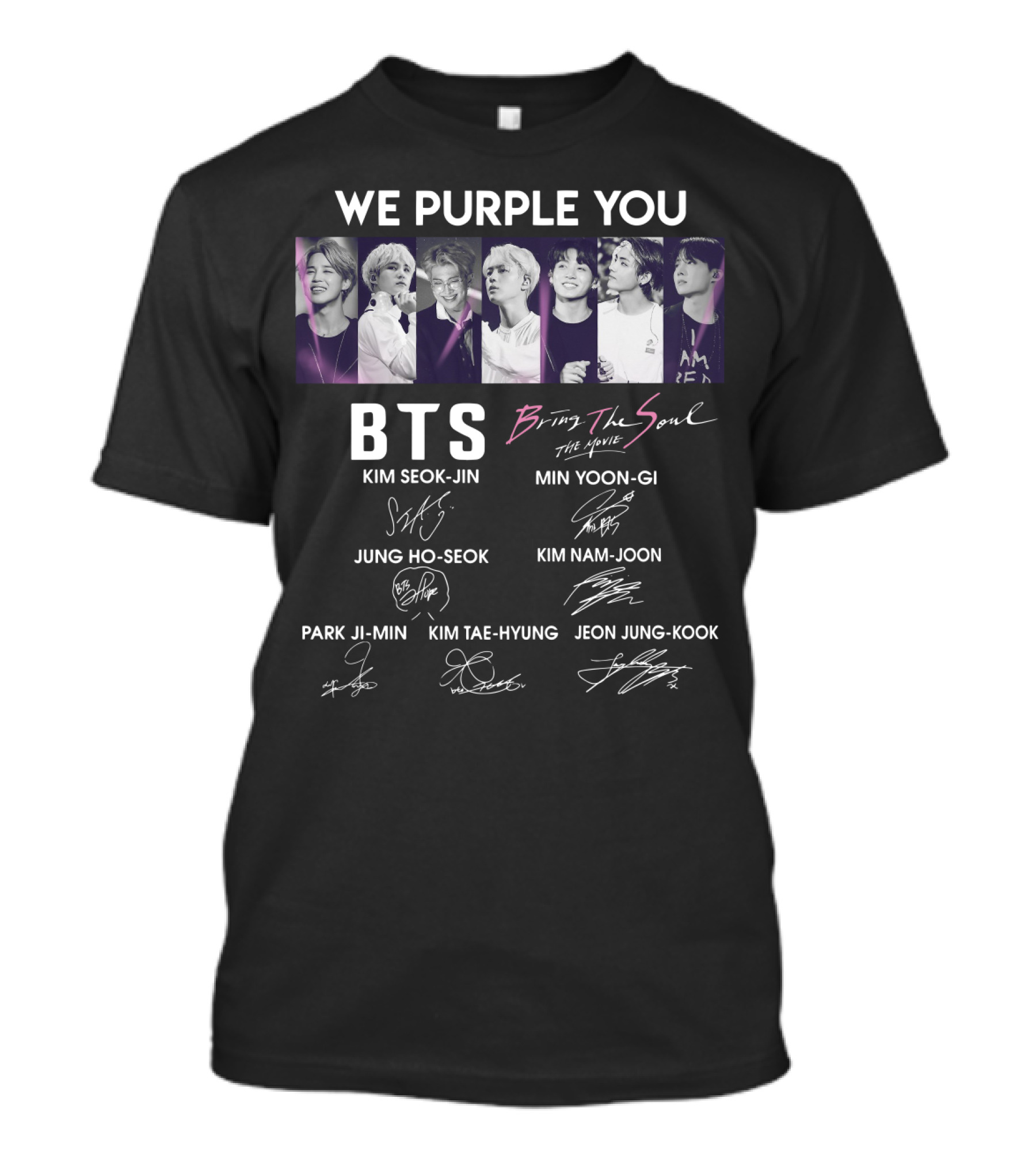 We Purple You BTS Bring The Soul Kim Seok-Jin Min Yoon-Gi Jung Ho-Seok Kim Nam-Joon Park Ji-Min Kim Tae-Hyung Jeon Jung-Kook T-Shirt