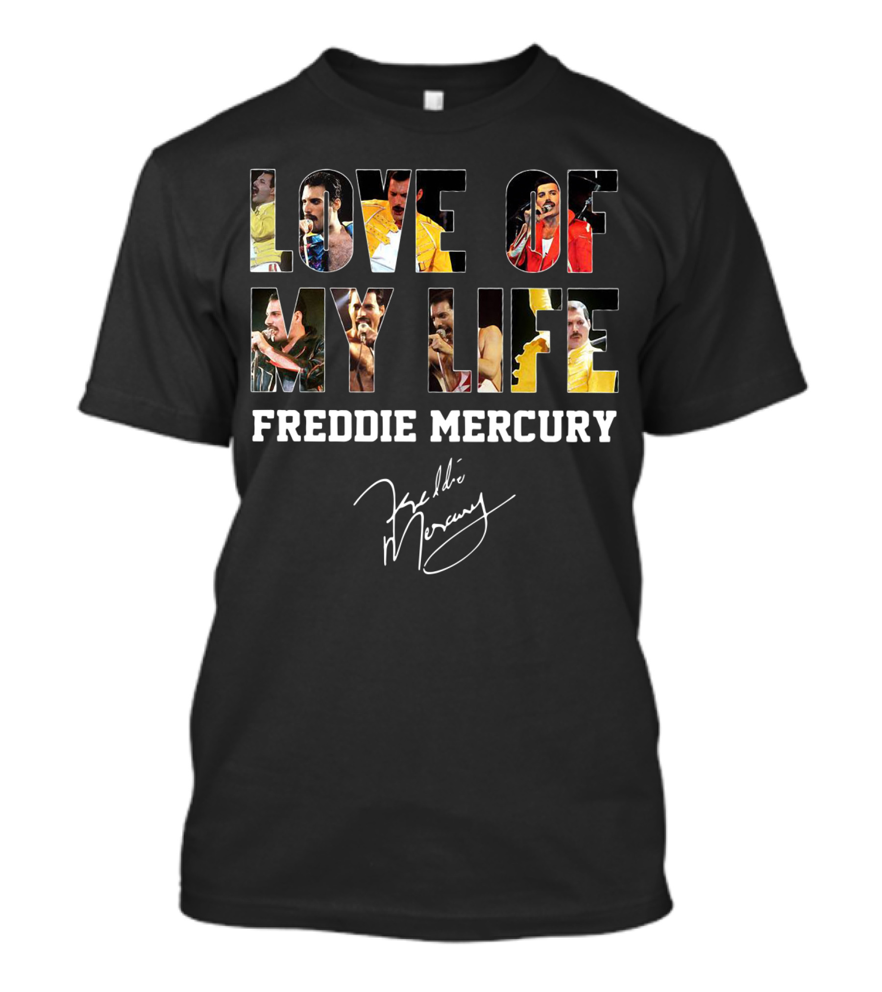 Love Of My Life Freddie Mercury Signature Concert Photos Compilation T-Shirt
